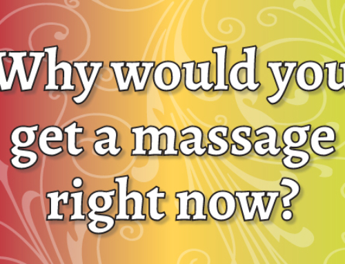 Why would you get a massage right now?